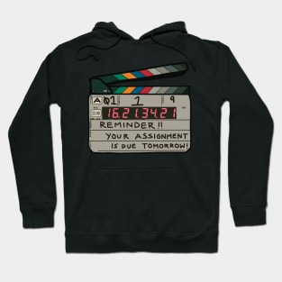 Clapboard - Reminder - Your assignment is due tomorrow Hoodie